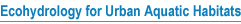 Ecohydrology for Urban Aquatic Habitats